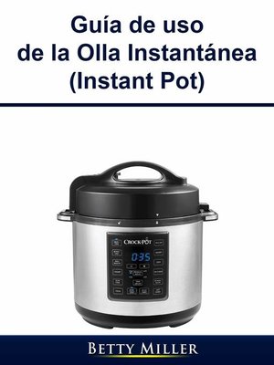 cover image of Guía de uso de la Olla Instantánea (Instant Pot)